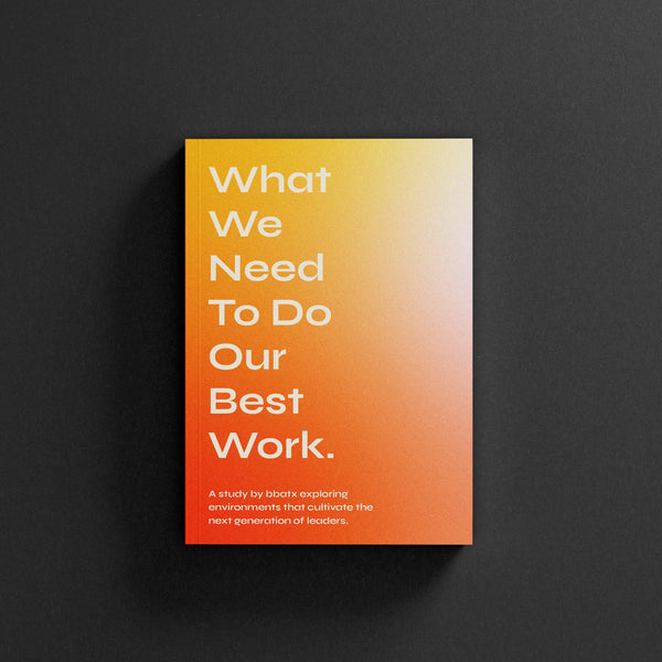 WHAT WE NEED TO DO OUR BEST WORK: A FUTURE FRONT TEXAS DIGITAL BOOK